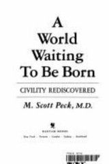 A World Waiting to be Born: Civility Redisc- 055309307X, M Scott Peck, hardcover