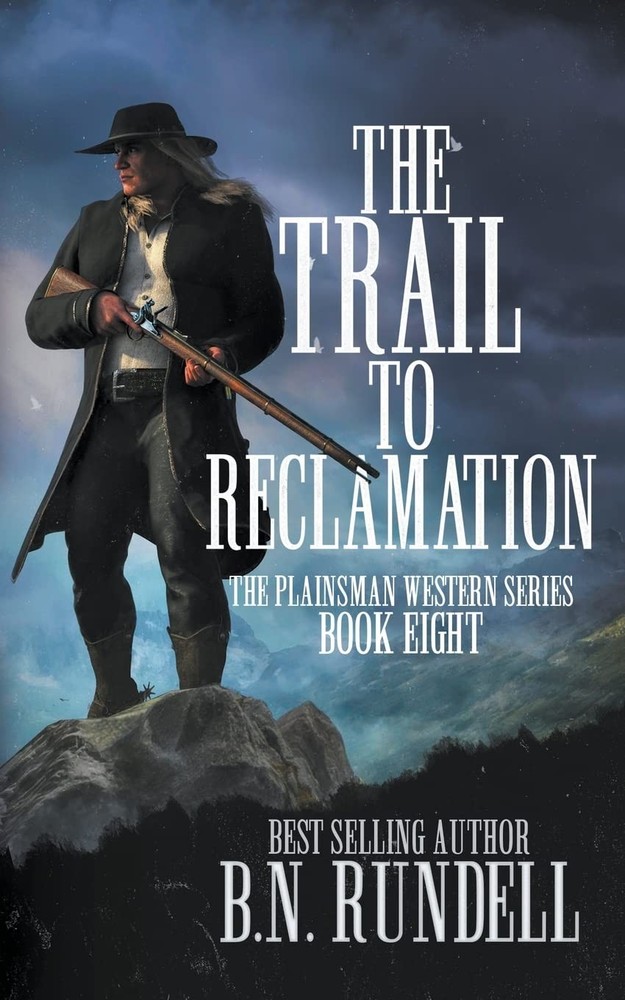 The Trail to Reclamation: A Classic Western Series (Plainsman Western Series…