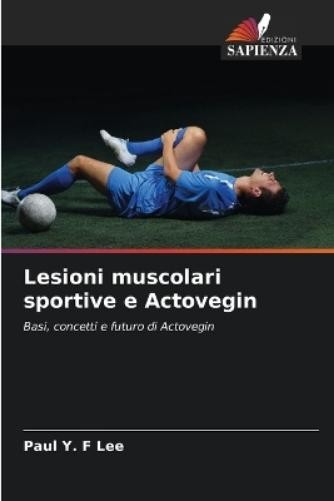 Paul Y F Lee Lesioni muscolari sportive e Actovegin (Paperback) (UK IMPORT)