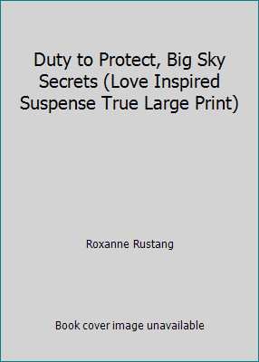 Duty to Protect, Big Sky Secrets (Love Inspired Suspense True Large Print)