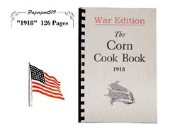 War Edition Corn Cook Book “1918” 126 Pages