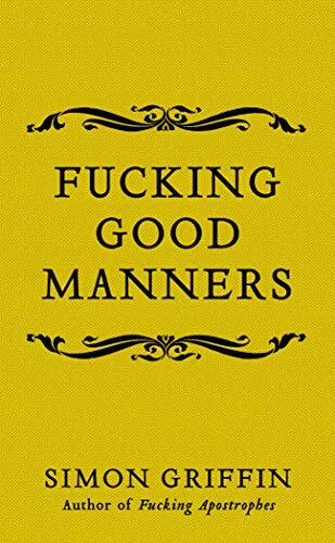 f*cking Good Manners By Simon Griffin