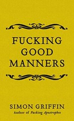 f*cking Good Manners By Simon Griffin