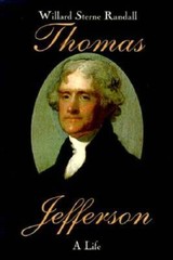 Thomas Jefferson: A Life – Hardcover By Randall, Willard Sterne – GOOD