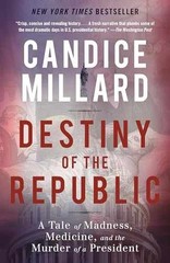 Destiny of the Republic: A Tale of – Paperback, by Millard Candice – Very Good