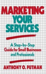 Marketing Your Services: A Step-by-Step Guide for Small Businesses a – VERY GOOD