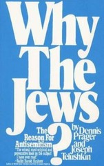 Why the Jews? by Prager, Dennis; Telushkin, Joseph