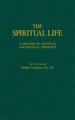 THE SPIRITUAL LIFE: A TREATISE ON ASCETICAL AND MYSTICAL THEOL… Adolphe Tanque