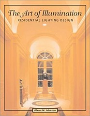 The Art of Illumination : Residential Lighting Design Glenn M. Jo