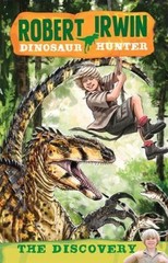 The Discovery (Robert Irwin Dinosaur Hunter) by Robert Irwin