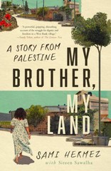 My Brother, My Land: A Story from Palestine – Hardcover By Hermez, Sami – GOOD