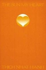 The Sun My Heart – Paperback By Thich Nhat Hanh – GOOD