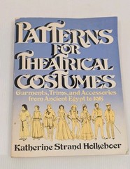 Patterns for Theatrical Costumes: Garments, Trims and Accessories Egypt to 1915
