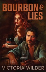 Bourbon and Lies: Volume 1 (The Bour… by Wilder, Victoria Paperback / softback