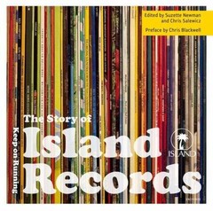 Story of Island Records: Keep on Running by Newman, Suzette / Salewicz, Chris,