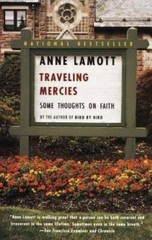 Traveling Mercies: Some Thoughts on Faith – Paperback By Lamott, Anne – GOOD