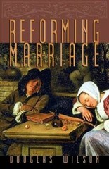 Reforming Marriage – Paperback By Wilson, Douglas – VERY GOOD