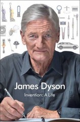 Invention : A Life Hardcover James Dyson