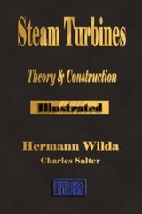 Steam Turbines: Their Theory And Construction