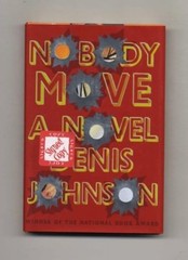 SIGNED Nobody Move – 1st Edition/1st Printing by Denis Johnson