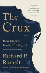 Crux : How Leaders Become Strategists, Hardcover by Rumelt, Richard P., Like …