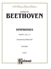Symphonies, Vol 1: Nos. 1-5 (Kalmus Edition, Vol 1) – Liszt, Franz|Beethoven…