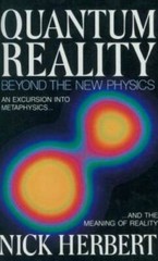 Quantum Reality: Beyond the New Physics – Paperback By Herbert, Nick – GOOD