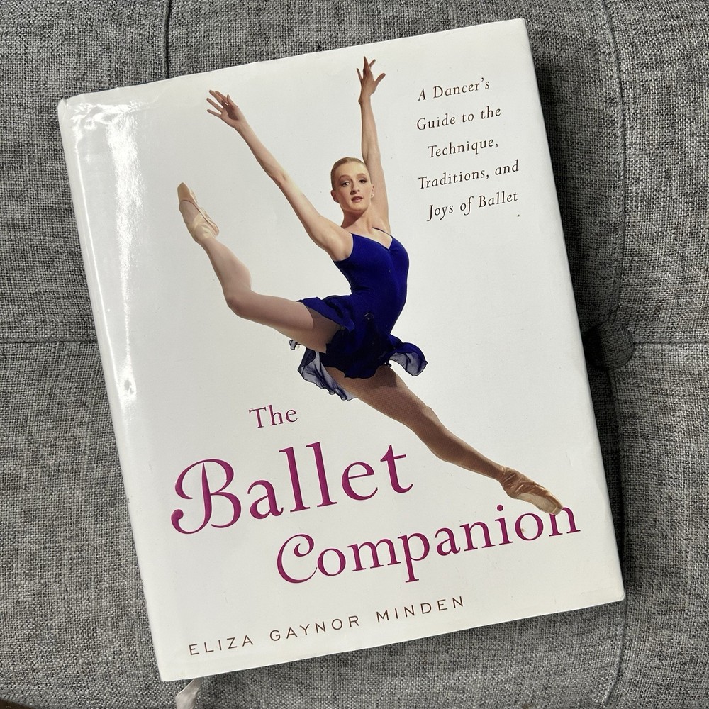 The Ballet Companion by Eliza Gaynor Minden (Hardback) – LIKE NEW