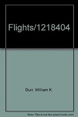 Flights Hardcover Durr, William K. Houghton Mifflin Company Staff