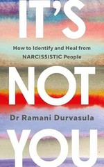 It’s Not You: How to Identify and – Paperback, by Ramani Durvasula – Very Good