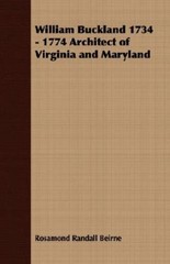 William Buckland 1734 – 1774 Architect Of Virginia And Maryland