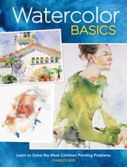 Charles Reid’s Watercolor Solutions: Learn To Solve The Most Common Paint – GOOD