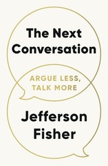 The Next Conversation: Argue Less, Talk More, Fisher, Fisher, 9780241719886=-