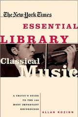 The New York Times Essential Library: Classical Music: A Critic’s Guide to t…