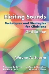 Eliciting Sounds: Techniques and Strategies for Clinicians by Secord, Wayne’