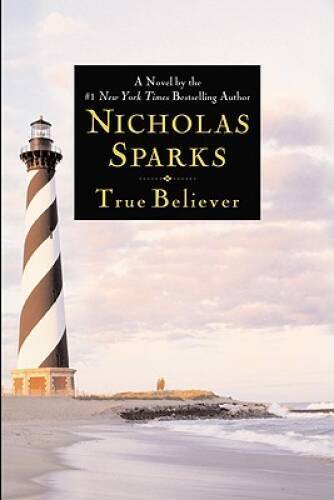 True Believer – Hardcover By Sparks, Nicholas – GOOD
