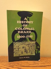 A History of Colonial Brazil 1500-1792 by Bailey W. Diffie Paperback