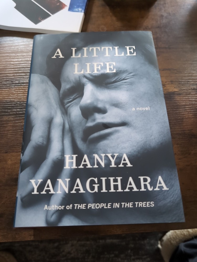 A Little Life by Hanya Yanagihara 1st Edition 16th Print HC
