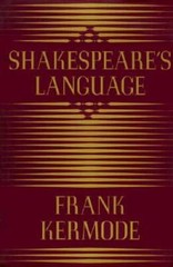 Shakespeare’s Language – Hardcover By Kermode, Frank – GOOD
