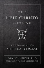 The Liber Christo Method: A Field Manual For Spiritual Combat