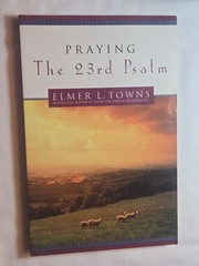 Regal Books Praying The 23rd Psalm PB Elmer L. Towns 2001 Signed Edition