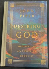 Desiring God: Meditations of a Christian Hedonist