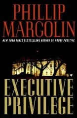 Executive Privilege: A Novel – Hardcover By Margolin, Phillip – GOOD