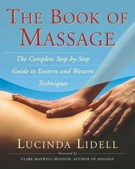 The Book of Massage: The Complete Step-by-Step Guide to Eastern and Weste – GOOD