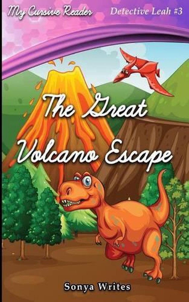 My Cursive Reader: The Great Volcano Escape by Sonya Writes (English) Paperback