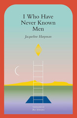 I Who Have Never Known Men