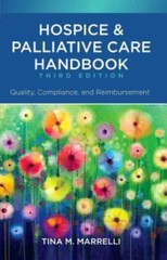 Hospice & Palliative Care Handbook: Quality, Compliance, and Reimbursement by
