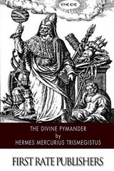 Hermes Mercurius Trismegistus The Divine Pymander (Paperback)