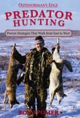 Predator Hunting: Proven Strategies That Work From East To West by Ron Spomer