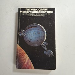 Arthur C. Clarke – The Lost Worlds of 2001 – Sidgwick & Jackson Vintage 1972
